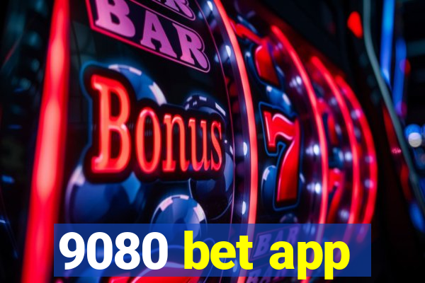 9080 bet app